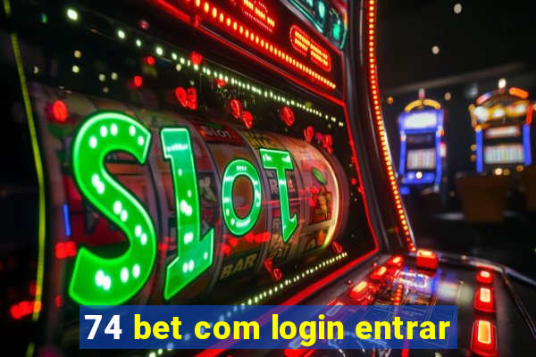 74 bet com login entrar